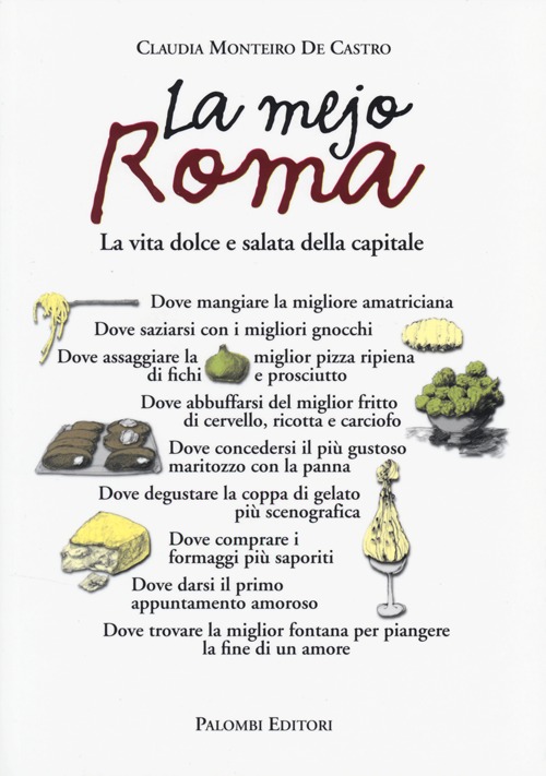 La mejo Roma. La vita dolce e salata della capitale