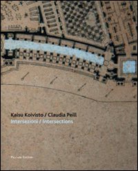 Kaisu Koivist / Claudia Peill. Intersezioni-Intersections
