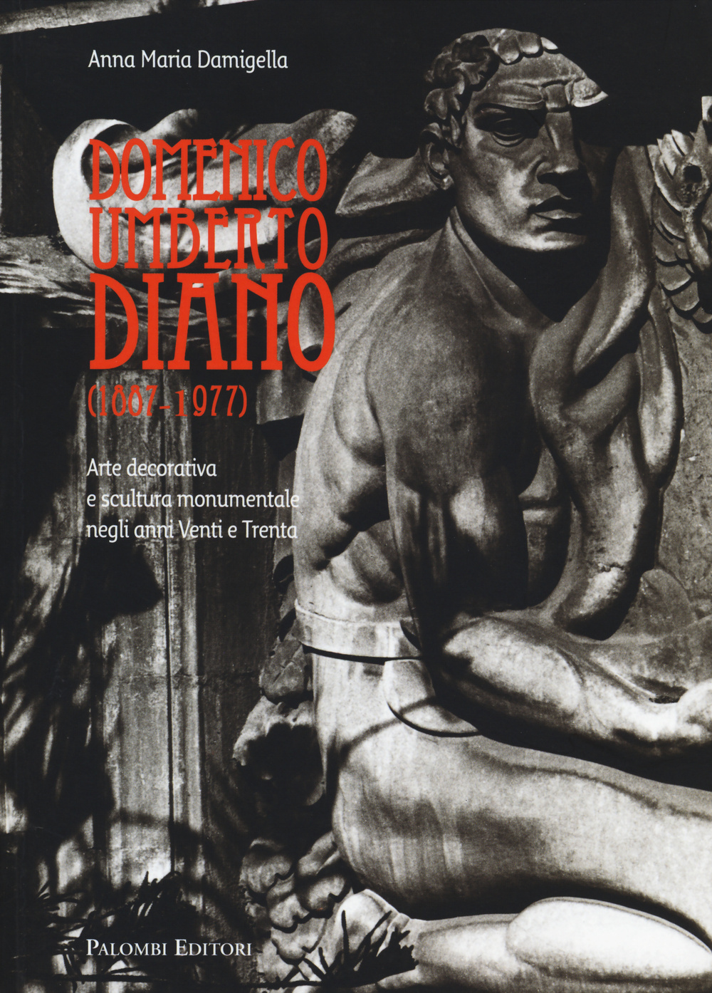 Domenico Umberto Diano (1887-1977). Arte decorativa e scultura monumentale negli anni Venti e Trenta