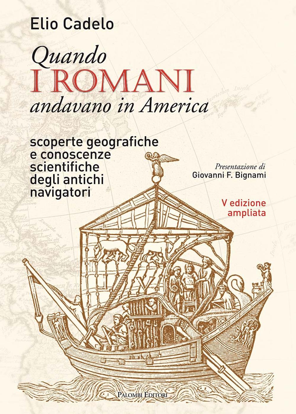 Quando i romani andavano in America. Scoperte geografiche e conoscenze scientifiche degli antichi navigatori