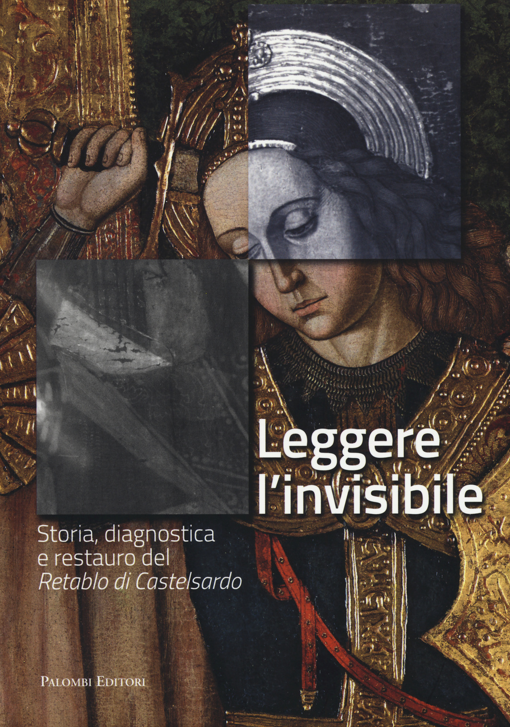 Leggere l'invisibile. Storia, diagnostica e restauro del Retablo di Castelsardo