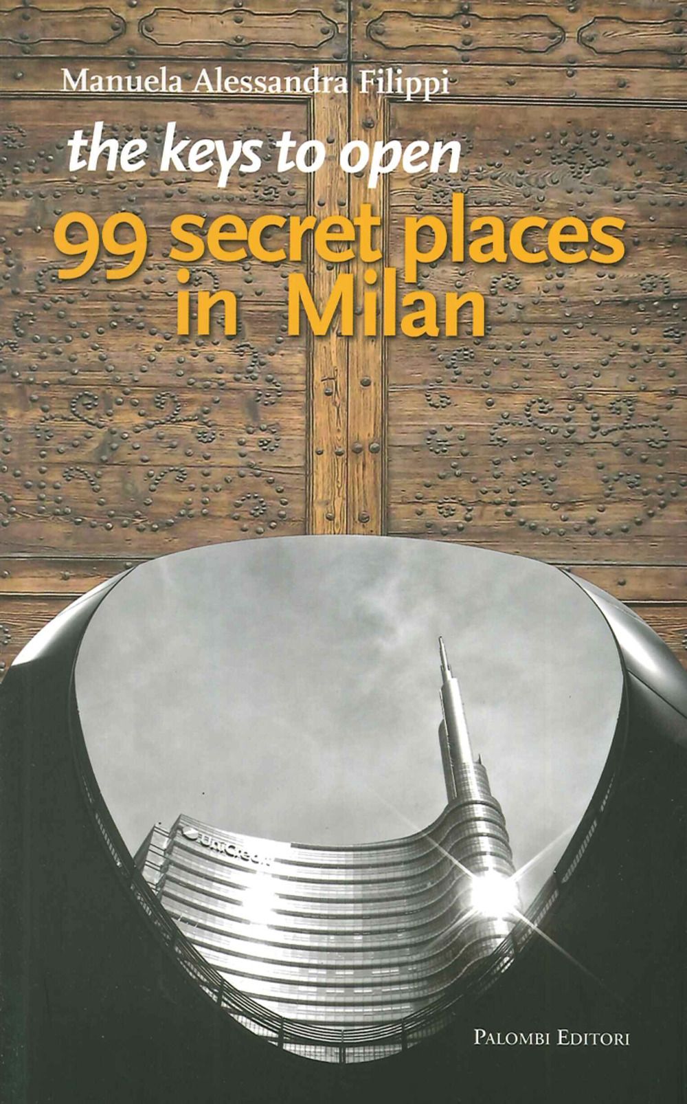 The keys to open 99 secret places in Milan