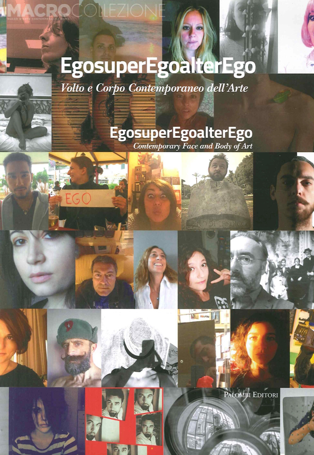 Egosuperegoalterego. Volto e corpo contemporaneo dell'arte