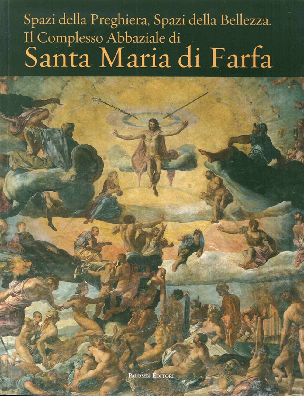 Spazi della preghiera. Spazi della bellezza. Il complesso abbaziale di Santa Maria di Farfa