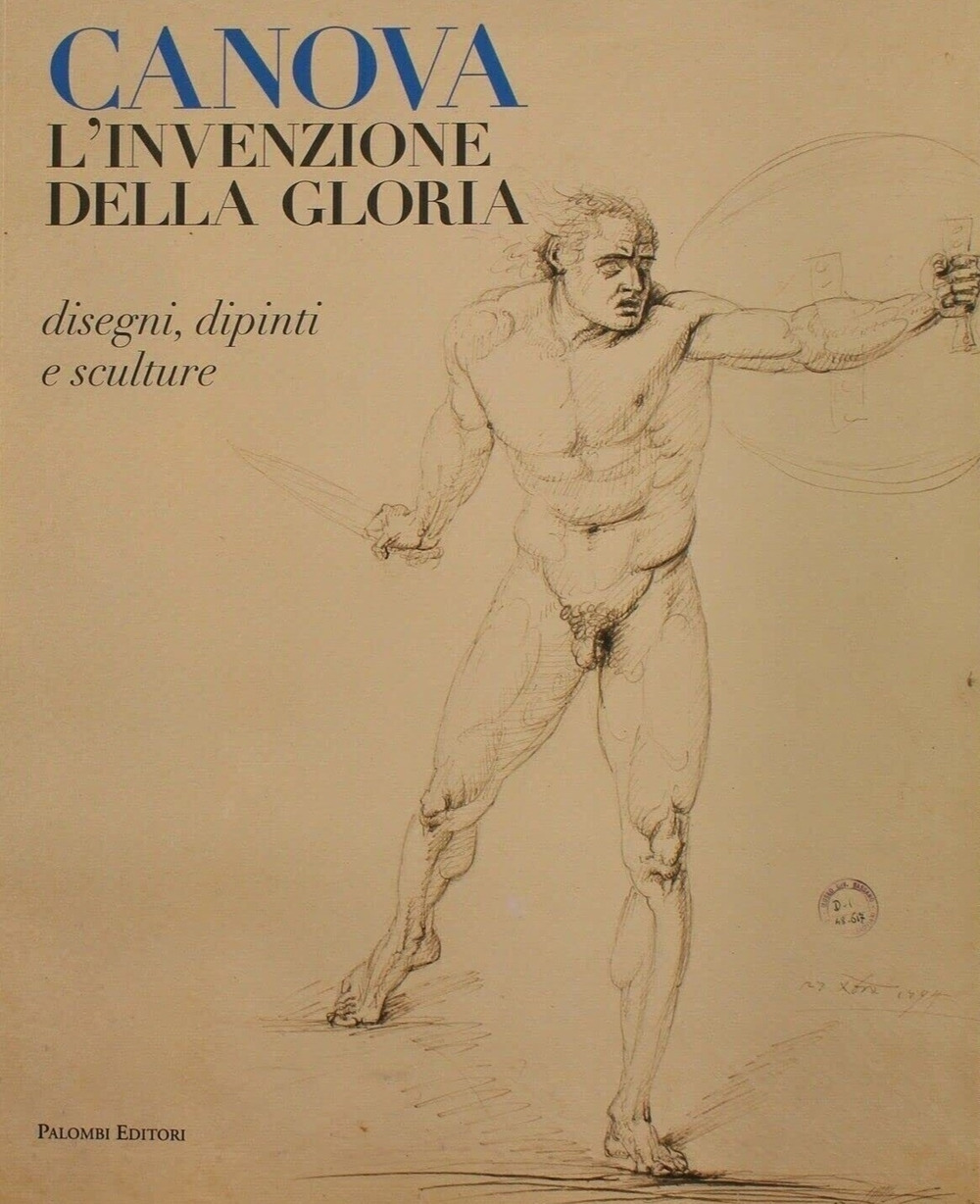 Canova. L'invenzione della gloria. Disegni, dipinti e sculture