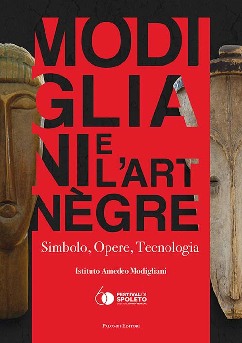 Modigliani e l'art nègre. Simbolo, opere, tecnologia