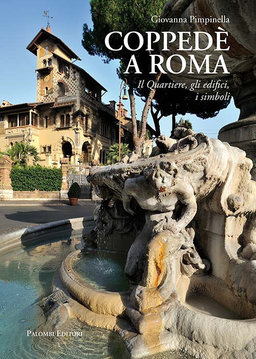 Coppedè a Roma. Il quartiere, gli edifici, i simboli