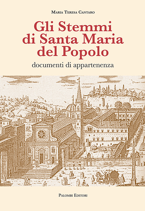 Gli stemmi di Santa Maria del Popolo. Documenti di appartenenza