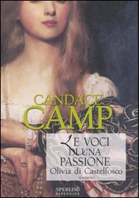 Le voci di una passione. Olivia di Castelfosco