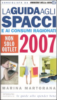 La guida agli spacci e ai consumi ragionati 2007