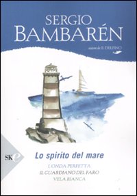 Lo spirito del mare: L'onda perfetta-Il guardiano del faro-Vela bianca