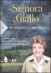 La signora in giallo. In viaggio col delitto: Cocktail letale-Scommessa con il morto-Assassinio nel vigneto