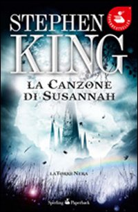 La canzone di Susannah. La torre nera. Vol. 6