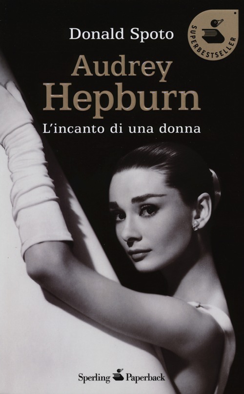 Audrey Hepburn. L'incanto di una donna