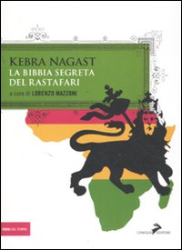 Kebra Nagast. La Bibbia segreta del Rastafari