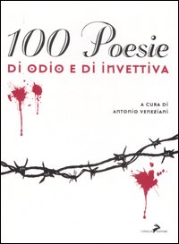 Cento poesie di odio e di invettive