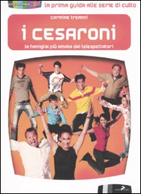 I Cesaroni. La famiglia più amata dai telespettatori