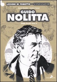 Guido Nolitta. Sergio Bonelli sono io