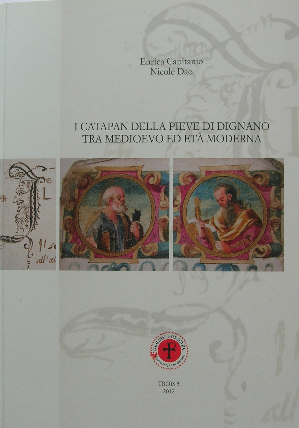 I Catapan della Pieve di Dignano tra Medioevo ed età moderna