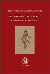 L'industria e l'artigianato. La porpora e la salagione