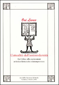 L'attualità della modernità. Da Céline alle espressioni artistico-letterarie contemporanee