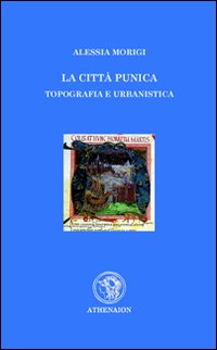 La città punica. Topografia e urbanistica