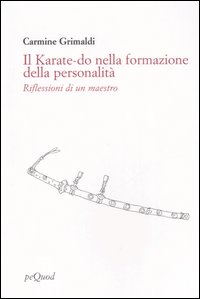 Il karate-do nella formazione della personalità. Riflessioni di un maestro