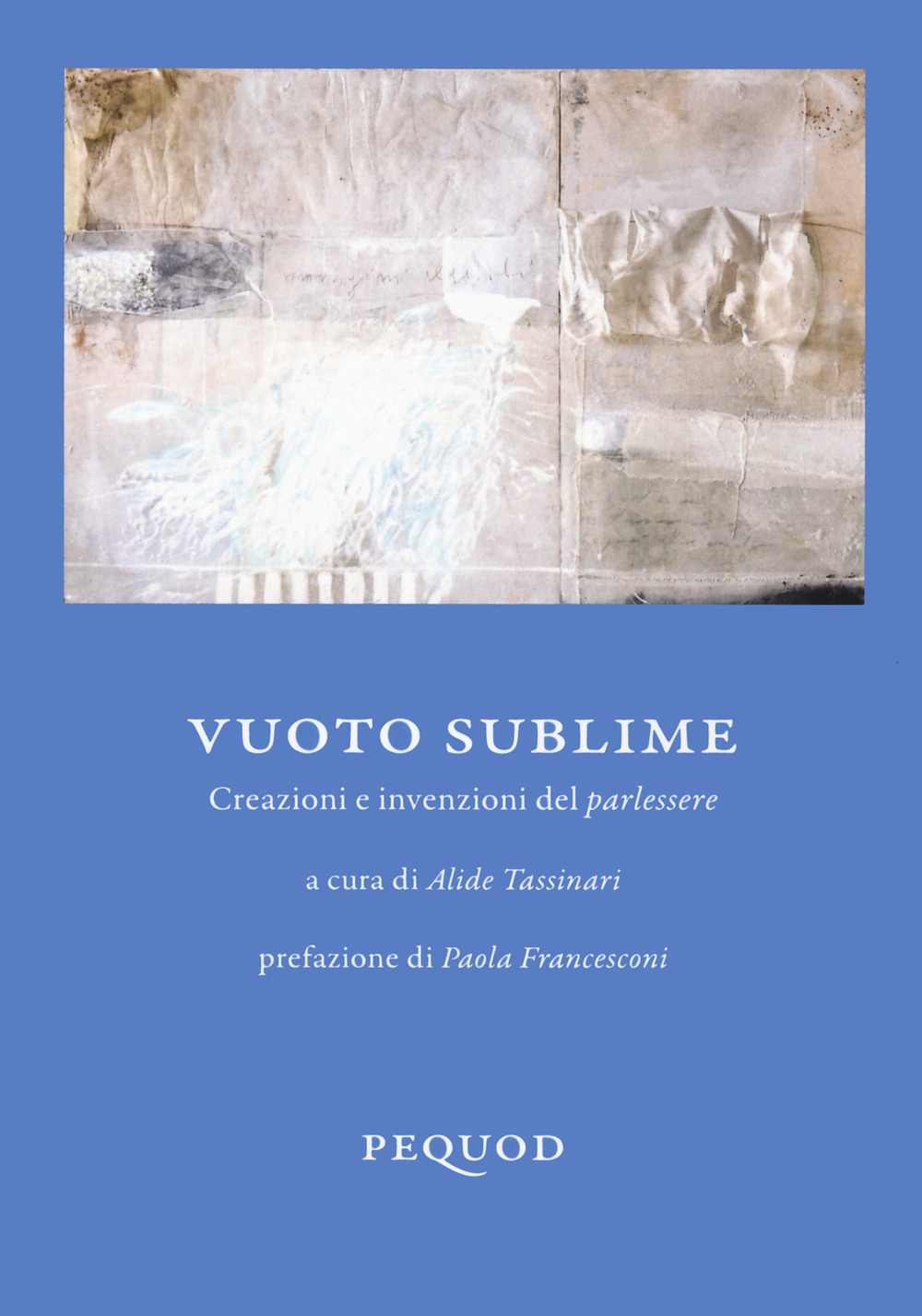 Vuoto sublime. Creazioni e invenzioni del parlessere