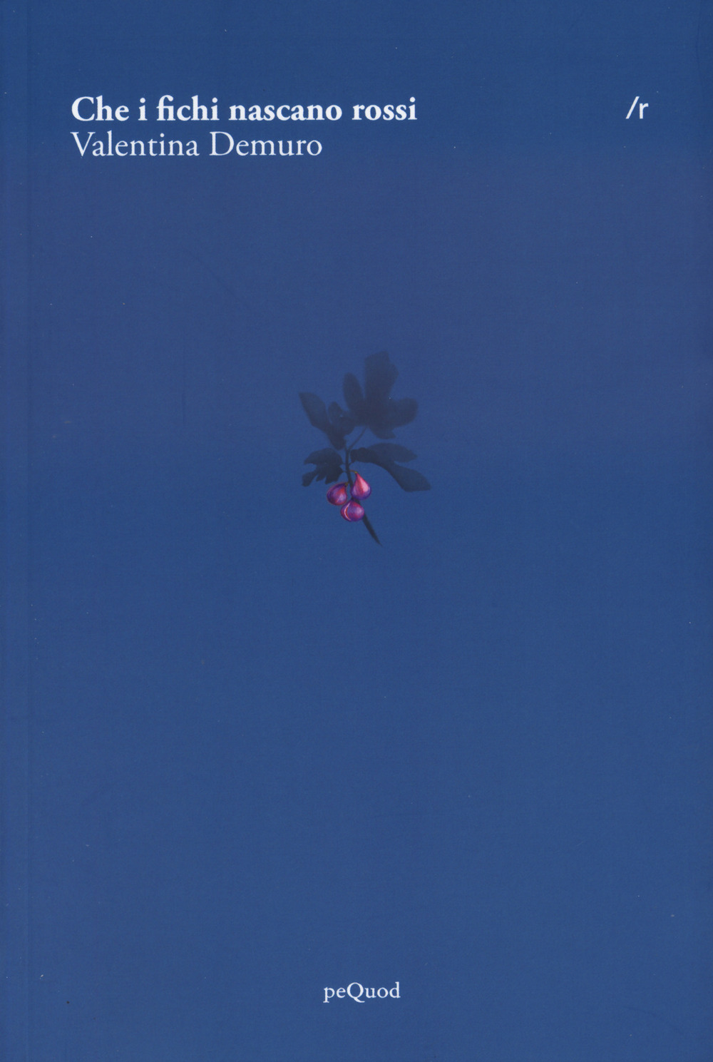 Che i fichi nascano rossi