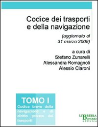 Codice dei trasporti e della navigazione. Vol. 1: Codice breve della navigazione e di diritto privato dei trasporti