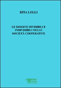 Le riserve divisibili e indivisibili nelle società cooperative