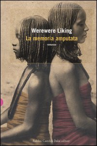 La memoria amputata. Madri Naja e Zie Roz. Canto-romanzo