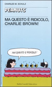 Ma questo è ridicolo, Charlie Brown!
