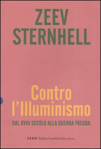 Contro l'Illuminismo. Dal XVIII secolo alla guerra fredda