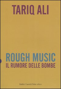 Rough music. Il rumore delle bombe