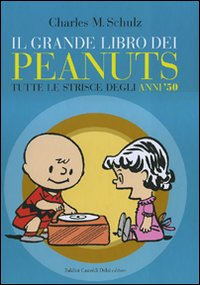 Il grande libro dei Peanuts. Tutte le strisce degli anni '50