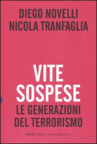 Vite sospese. Le generazioni del terrorismo