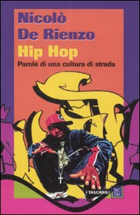 Hip hop. Parole di una cultura di strada