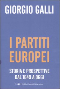 I partiti europei. Storia e prospettive dal 1649 a oggi
