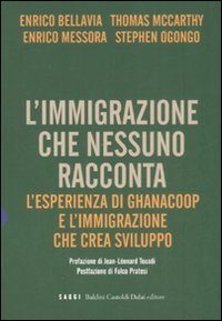 L'immigrazione che nessuno racconta. L'esperienza di Ghanacoop e l'immigrazione che crea sviluppo