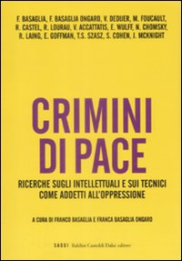 Crimini di pace. Ricerche sugli intellettuali e sui tecnici come addetti all'oppressione