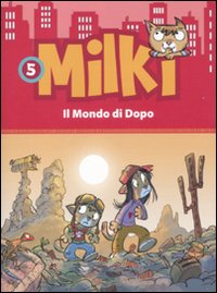 Il mondo di dopo. Milki. Vol. 5