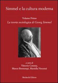 Simmel e la cultura moderna. Vol. 1: La teoria sociologica di Georg Simmel