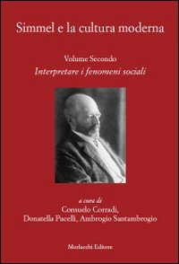 Simmel e la cultura moderna. Vol. 2: Interpretare i fenomeni sociali