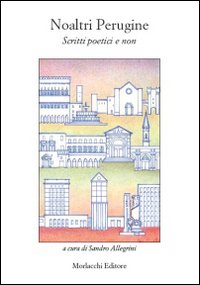 Noaltri perugine. Scritti poetici e non