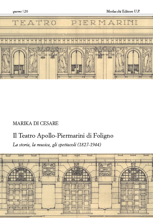 Il teatro Apollo-Piermarini di Foligno. La storia, la musica, gli spettacoli (1827-1944)