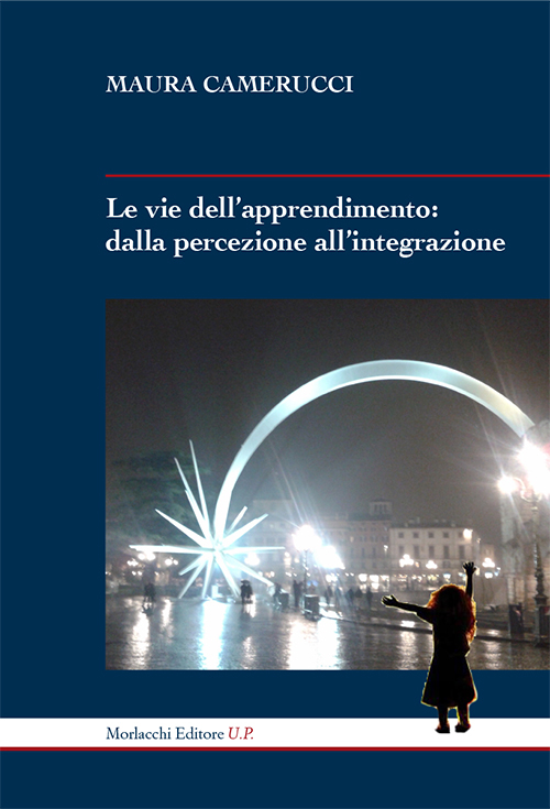 Le vie dell'apprendimento. Dalla percezione all'integrazione