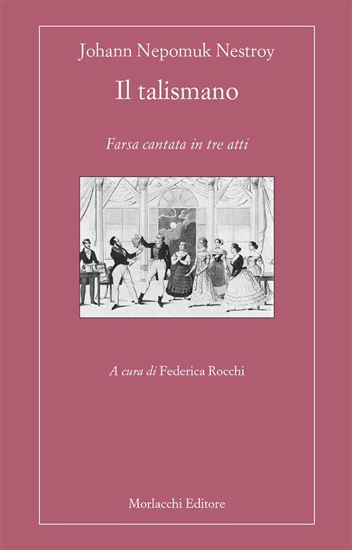 Il talismano. Farsa cantata in tre atti