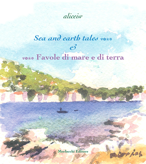 Sea and earth tales...­...Favole di mare e di terra