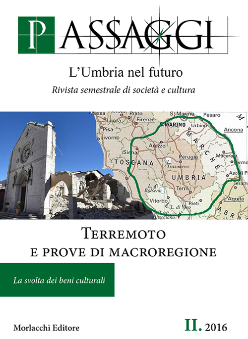Passaggi. L'Umbria nel futuro. Rivista semestrale di società e cultura. Vol. 2: Terremoto e prove di macroregione. La svolta dei beni culturali